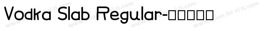 Vodka Slab Regular字体转换